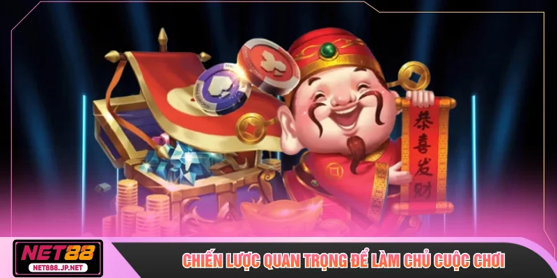 Chiến lược quan trọng để làm chủ cuộc chơi